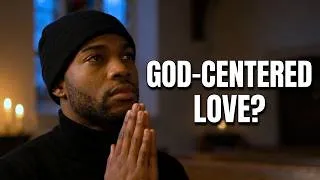 Thumbnail: Pray This If You Want God-Centered Love
