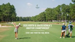 Thumbnail: Every Shot from the Incredible Championship Match I 2026 North & South Women's Amateur