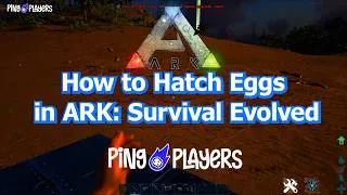 Thumbnail: How to Hatch Eggs in ARK: Survival Evolved (Easy Guide)