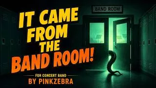 Thumbnail: It Came From the Band Room! - Concert Band Music by Pinkzebra - 4k Score Video