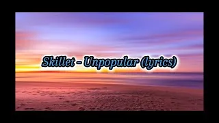 Thumbnail: Skillet - Unpopular (enhanced, dynamic lyrics)