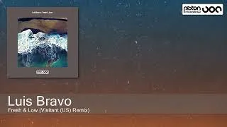 Thumbnail: Luis Bravo - Fresh & Low (Visitant (US) Remix) [Piston Recordings]