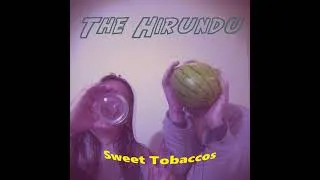 Thumbnail: The hirundu: Sweet Tobaccos