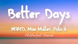 Thumbnail: NEIKED, Mae Muller, Polo G - Better Days (Lyrics)