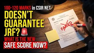 Thumbnail: Is Scoring 100, 110, and 120 in CSIR NET doesn't guaranty your JRF | What is New SAFE SCORE NOW
