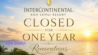 Thumbnail: INTERCONTINENTAL IS CLOSED FOR ONE YEAR, NEW RENOVATIONS, KOH SAMUI, THAILAND 🇹🇭 
