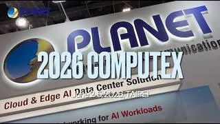 Thumbnail: PLANET at the 2026 COMPUTEX Highlight
