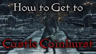 Thumbnail: How to Get to Forsaken Castle Cainhurst | Bloodborne Guide