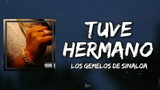 Thumbnail: Los Gemelos De Sinaloa - Tuve Hermano (Lyrics)