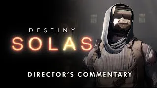 Thumbnail: Destiny: Solas - Episode 1 Director's Commentary