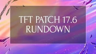 Thumbnail: TFT Patch 17.6 Rundown