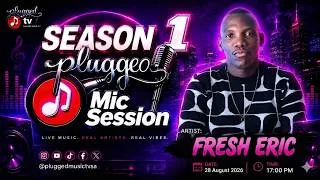 Thumbnail: Plugged Music Mic Session I Fresh Eric (Live Performance) Season 1 I Episode 9