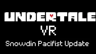 Thumbnail: UNDERTALE_VR Full Snowdin Pacifist Update Trailer 