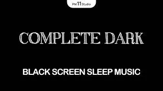 Thumbnail: [Black Screen] Complete Darkness · Music for Deep Uninterrupted Sleep | 12 Hours