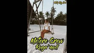 Thumbnail: Metere Crew - Ruga'muli
