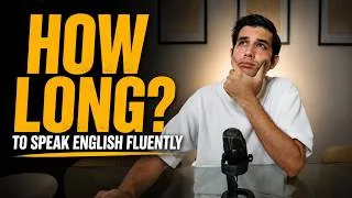 Thumbnail: How Long It Really Takes to Speak English Fluently