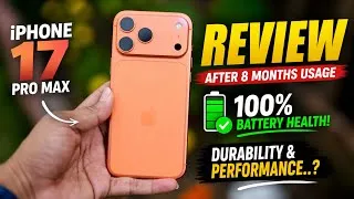 Thumbnail: iPhone 17 Pro Max Review After 8 Months | Battery Still 100% But Durability & Performance..? 