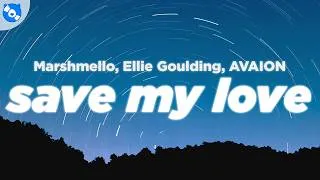 Thumbnail: Marshmello, Ellie Goulding, AVAION - Save My Love (Lyrics)