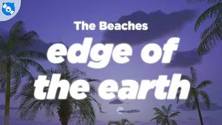 Thumbnail: The Beaches - Edge of the Earth (Lyrics)