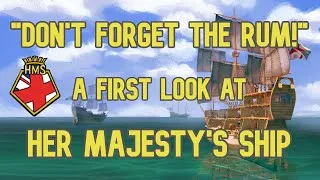 Thumbnail: Don't Forget the Rum! - First Look - Her Majesty's Ship