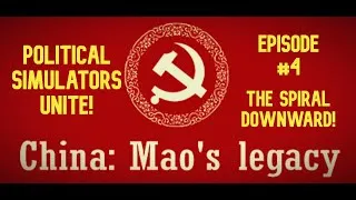 Thumbnail: The Spiral Downward! - China: Mao's Legacy - Playthrough - Episode 4