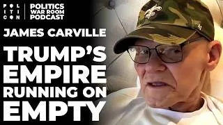 Thumbnail: James Carville: Trump's Empire Running On Empty | Politics War Room Podcast (Full Episode)