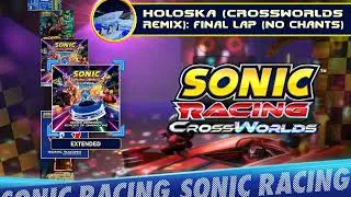 Thumbnail: Holoska (CrossWorlds Remix): Final Lap (No Chants) - Sonic Racing: CrossWorlds OST [Extended]