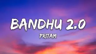 Thumbnail: Pritam - Bandhu 2.0 (From "Cocktail 2") (Lyrics)