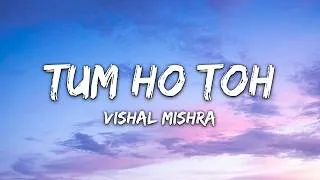 Thumbnail: Vishal Mishra - Tum Ho Toh (From "Saiyaara") (Lyrics)