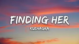Thumbnail: Kushagra - Finding Her (Lyrics)