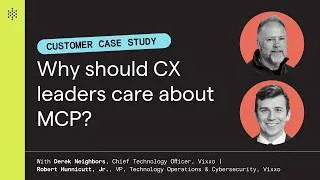 Thumbnail: Why should CX leaders care about MCP?