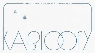 Thumbnail: Meric Long - A Small Act of Defiance [OFFICIAL AUDIO]