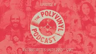 Thumbnail: The Polyvinyl Podcast - Episode 04: Antisocialites Unite (2013ish-2017)