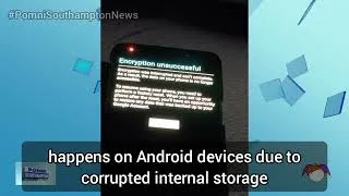 Thumbnail: Encryption unsuccessful/failed - (Android errors and glitches) - (Pomni Southampton News)