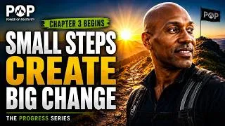 Thumbnail: Small Steps Create Big Change | POP Chapter 3 Begins