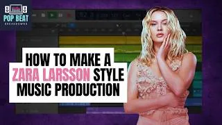 Thumbnail: How To Make A Zara Larsson Style Music Production