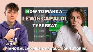Thumbnail: How To Make A Lewis Capaldi Type Beat | Emotional Pop Ballad Music Production Tutorial