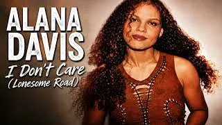 Thumbnail: Alana Davis - I Don't Care (Lonesome Road) [Radio Edit]