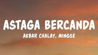 Thumbnail: Akbar Chalay, Mingse - Astaga Bercanda (Lyrics)