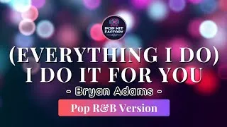 Thumbnail: (Everything I Do) I Do It For You - Bryan Adams | Pop R&B Version by Pop Hit Factory