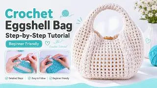 Thumbnail: Crochet Eggshell Bag Tutorial | Easy Step-by-Step for Beginners#crochetbag #crochettutorial