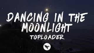 Thumbnail: Toploader - Dancing in the Moonlight (Lyrics)