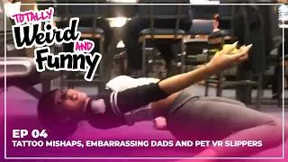 Thumbnail: Totally Weird and Funny | S1 E04 | Tattoo Mishaps, Embarrassing Dads and Pet VR