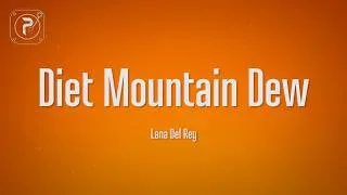 Thumbnail: Lana Del Rey - Diet Mountain Dew (Lyrics)