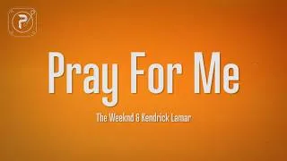 Thumbnail: The Weeknd, Kendrick Lamar - Pray For Me (Lyrics)