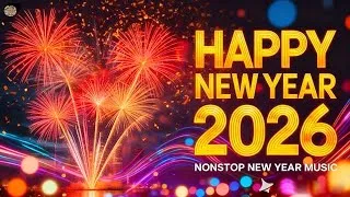 Thumbnail: Happy New Year 2026 🎇 Nonstop New Year Music Mix ✨New Year Countdown 2026
