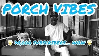 Thumbnail: I Cant Believe we Hit 70,000 Subscribers........ WOW | Porch Vibes