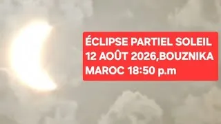 Thumbnail: ÉCLIPSE PARTIEL DU SOLEIL 12 AOÛT 2026,18:50BOUZNIKA,MAROC SCIENCE  VRAIE OU FAUX ET LEURS RÉALITÉS