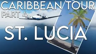 Thumbnail: Barbados to St. Lucia  | Caribbean Tour Part 4 | Microsoft Flight Simulator 2020