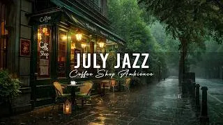 Thumbnail: July Jazz Vibes ☕🌧️ Vintage Coffee Shop with Smooth Jazz and Rain Sounds for Focus, Relax